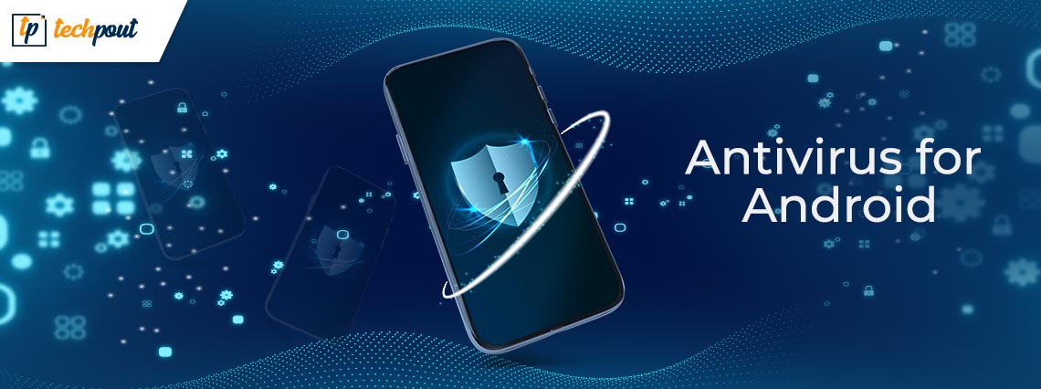 Best Free Antivirus For Android To Protect Your Smartphone Best Free Antivirus For Android To Protect Your Smartphone