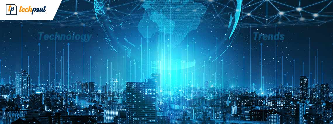 Top 9 New Technology Trends For 2022 | Next Big Thing In Technology Top 9 New Technology Trends For 2022 | Next Big Thing In Technology