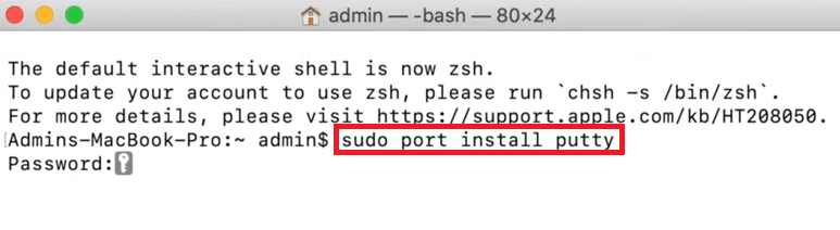 sudo port install PuTTY sudo port install PuTTY