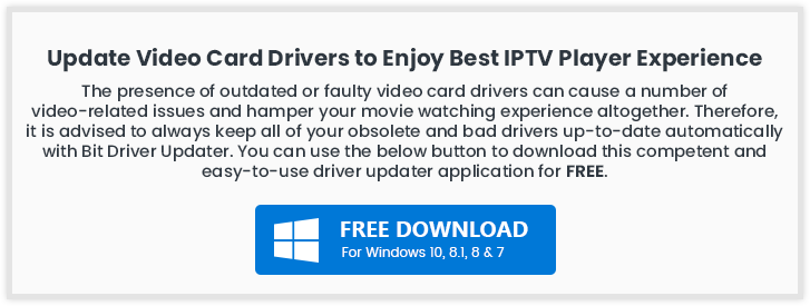 Update Video Card Driver to Enjoy Best IP TV Player Experience Update Video Card Driver to Enjoy Best IP TV Player Experience